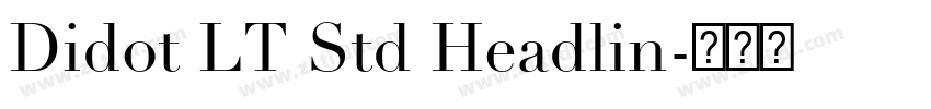 Didot LT Std Headlin字体转换 Didot LT Std Headlin字体转换